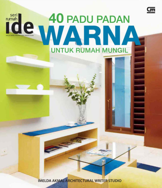 40 Padu Padan Warna untuk Rumah Mungil